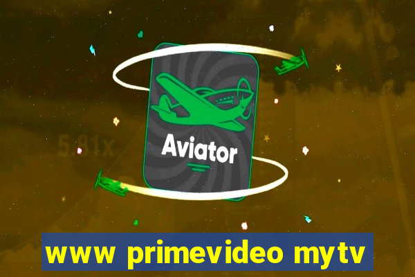 www primevideo mytv